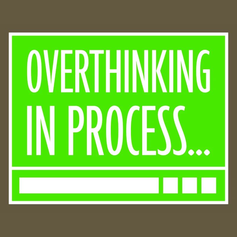 Overthinking In Process Funny Brooding Saying Logo