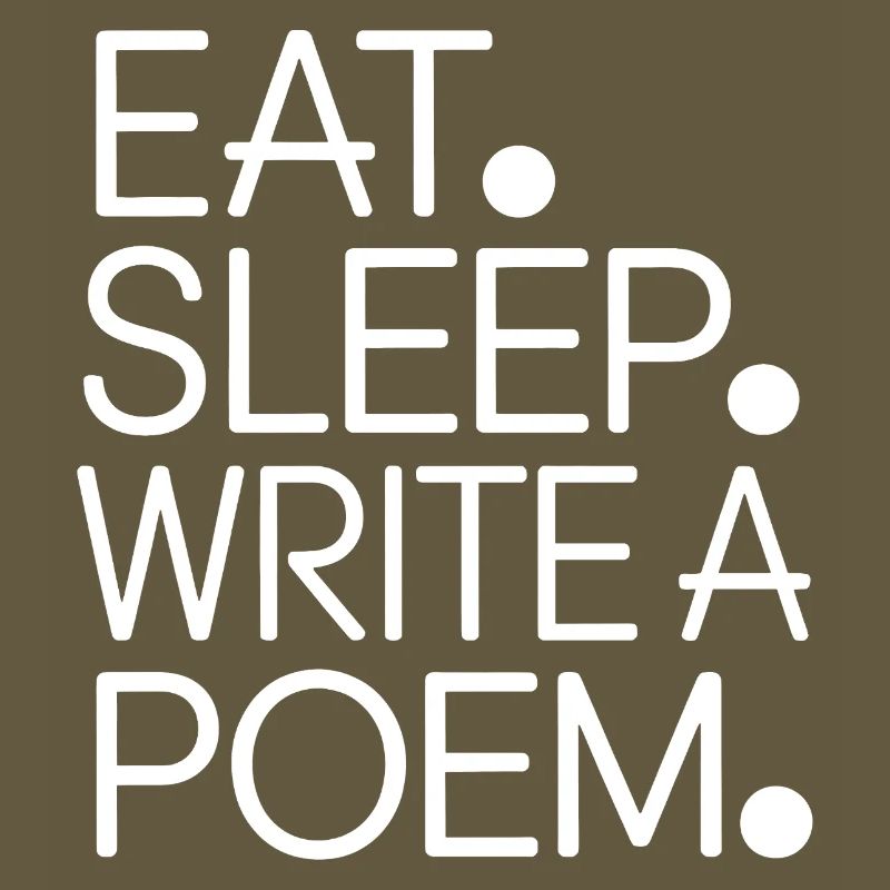 Eat Sleep Write a Poem