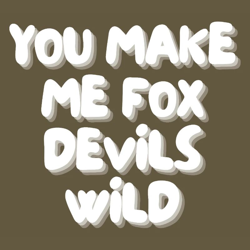 You make me fox devils wild