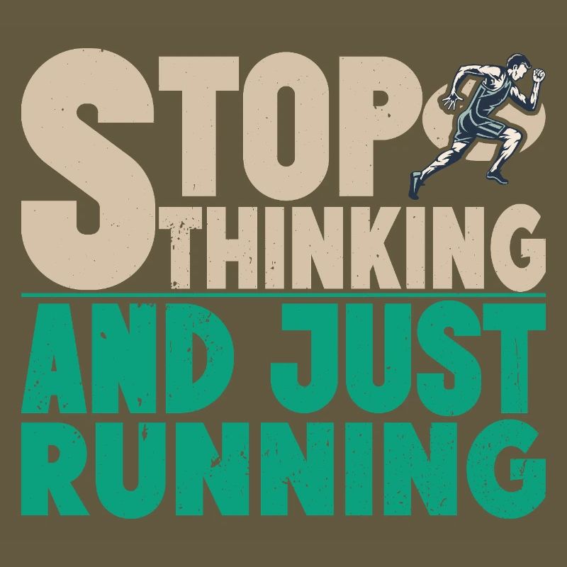 Running Stop Thinking & Just Marathon Runner Gift