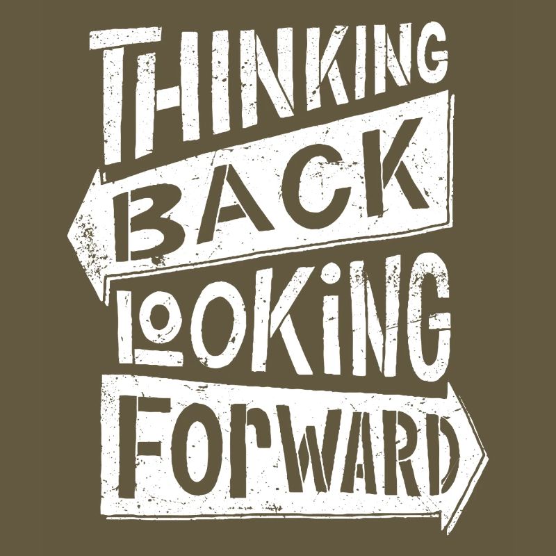 thinking back looking forward