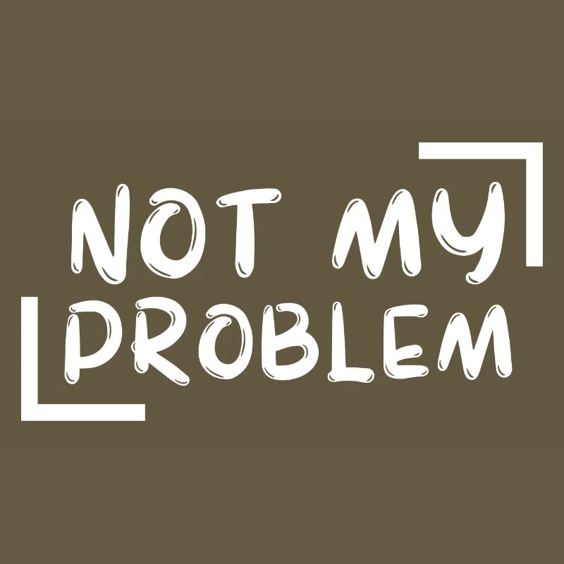 not my problem gift Geschenkidee