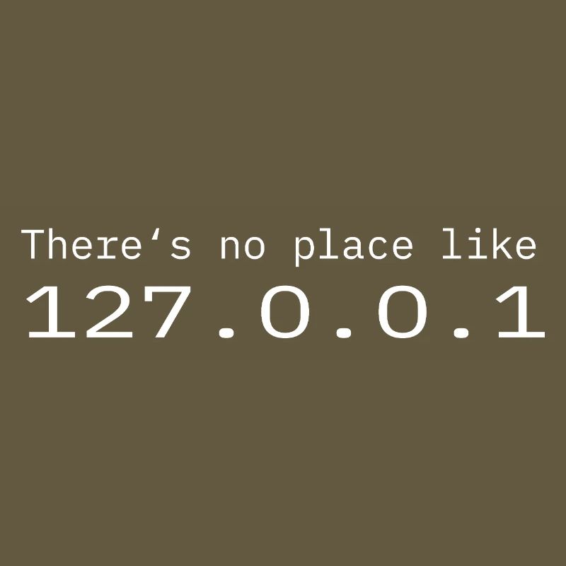 Programmierer Nerd IT Kein Ort wie Localhost