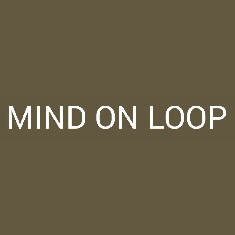 Mind on Loop – Minimal Overthinking Text Design
