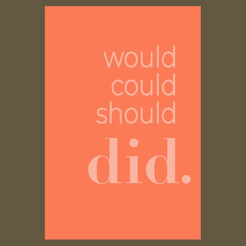 Affiche typographique Would Could Should Did