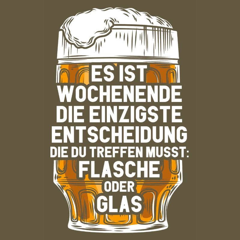 Wochenende Flasche Oder Glas / Bier Spruch