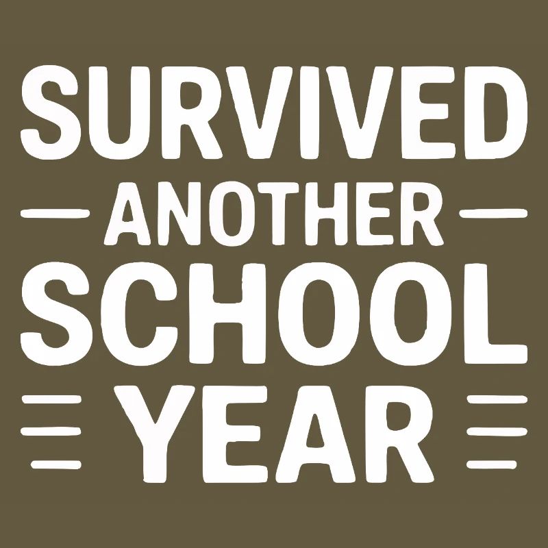 Survived Another School Year Statement