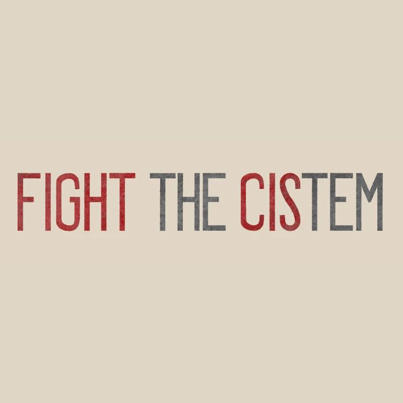 Fight The CIS-tem - Statement Against Binary