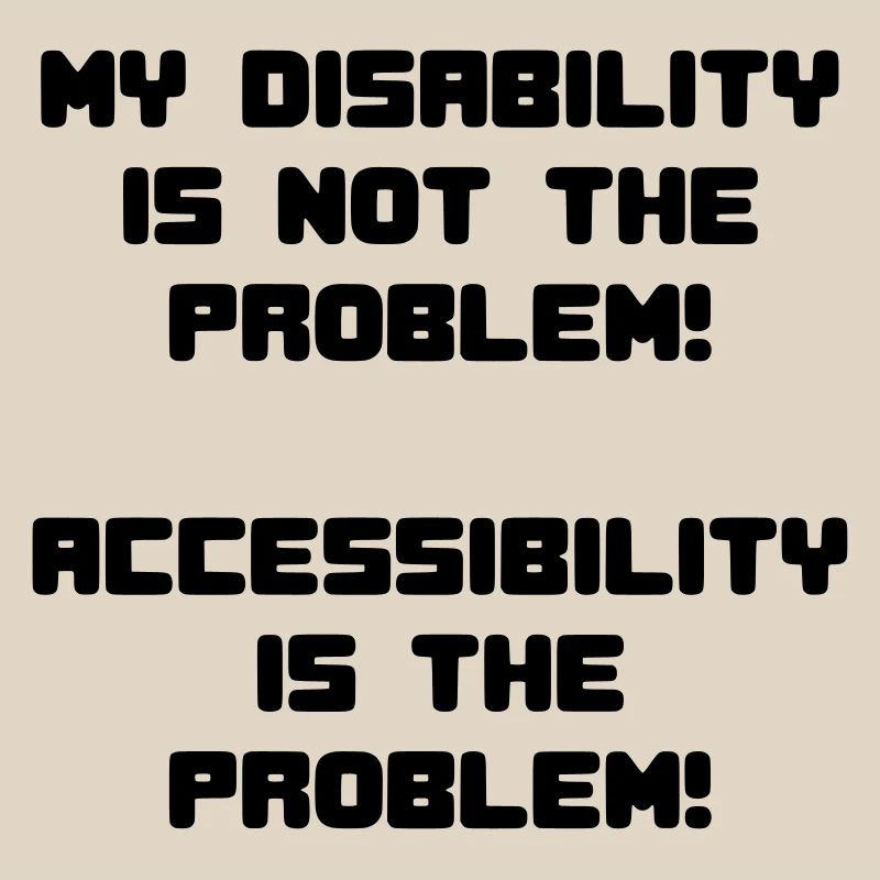 My disability is not the problem #
