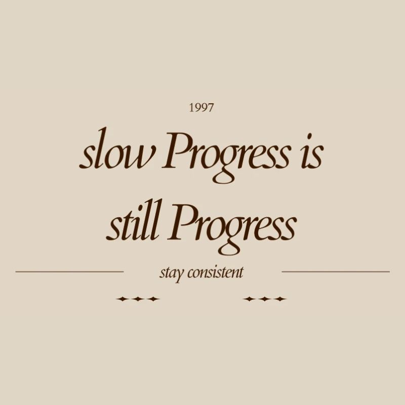 slow_Progress_is_still_Progress_