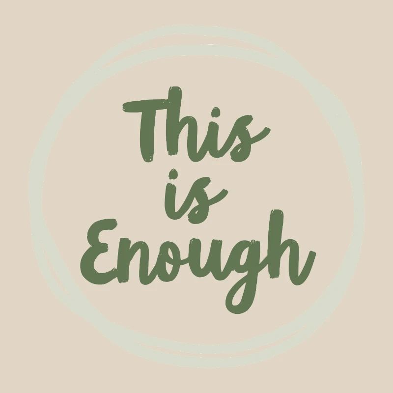 This is Enough Statement for Mindfulness