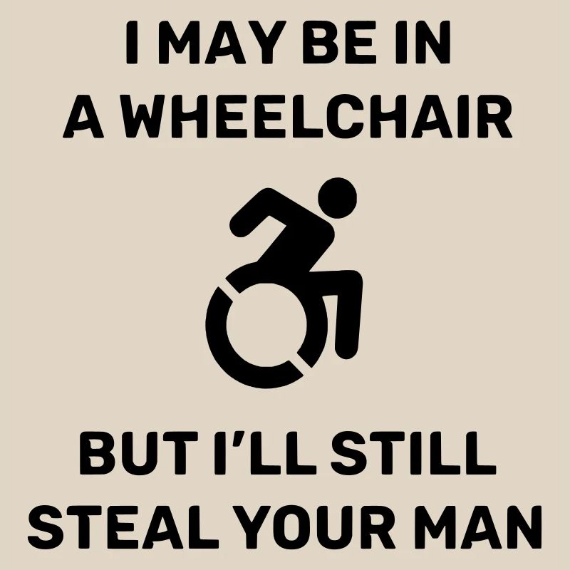 Beware, this wheelchair user is stealing your husband #