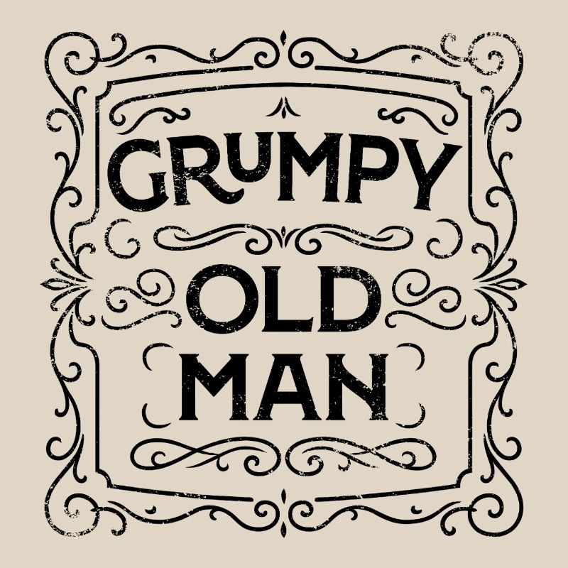 GRUMPY OLD MAN