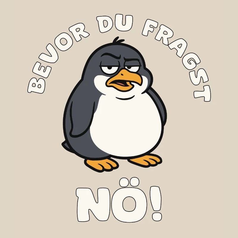 Before you ask Lower Austrian Penguin