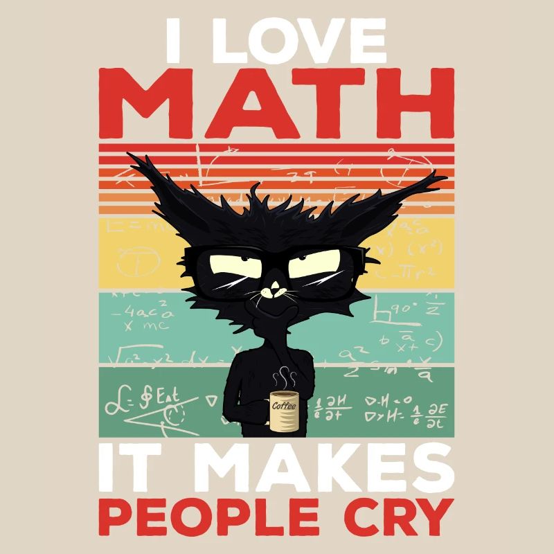 I Love Math It Makes People Cry Math Gift