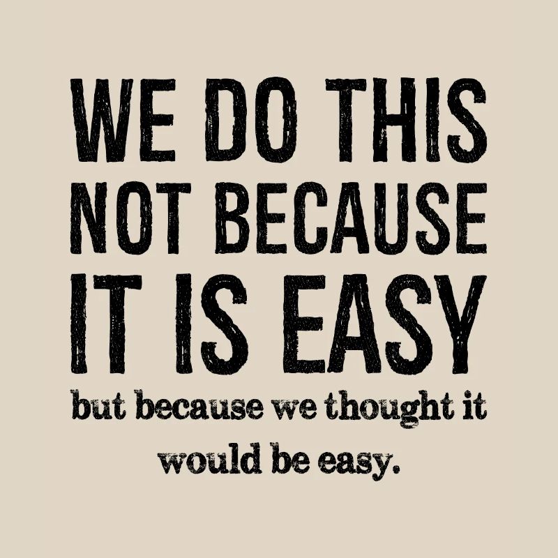 we do this not because it is easy