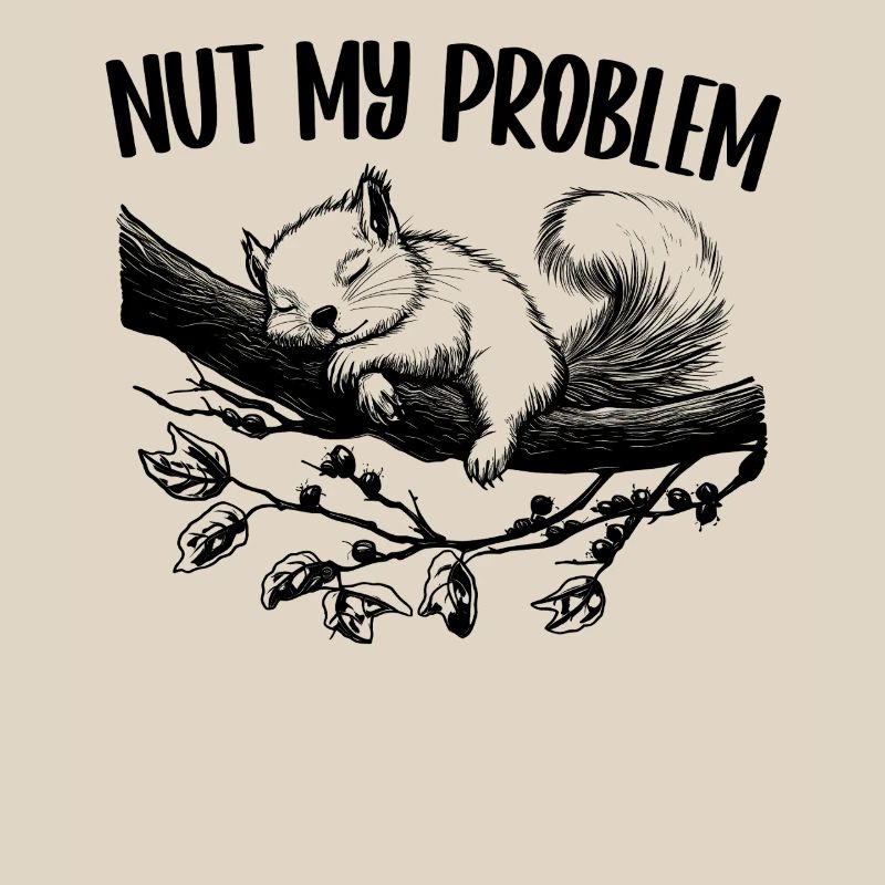 Nut My Problem Mignon Écureuil Cadeau