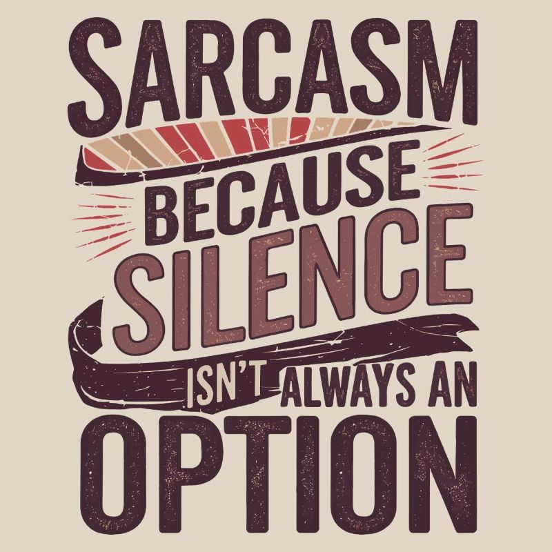 Sarcasm – Silence Isn't Always an Option Retro