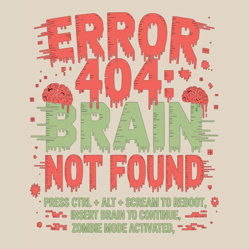 Error 404 Brain Not Found Zombie