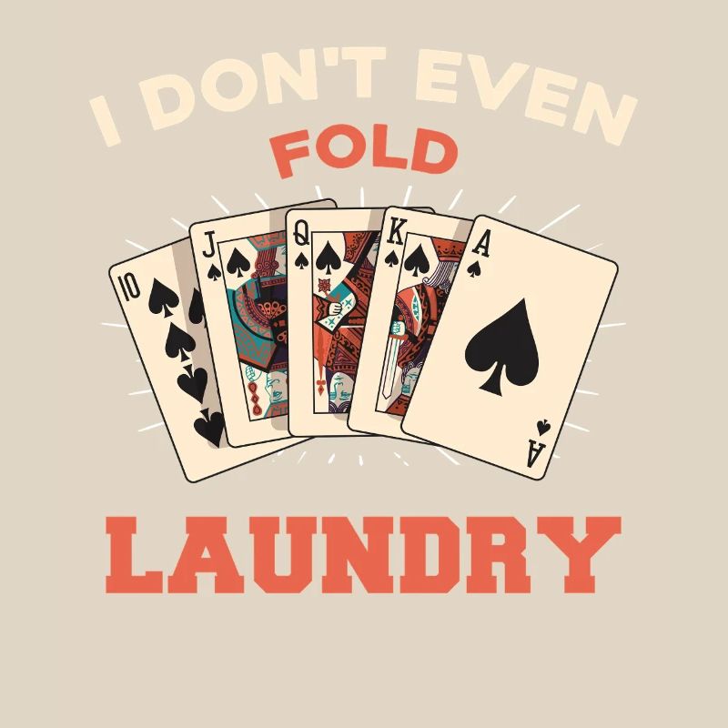 I don't even fold laundry