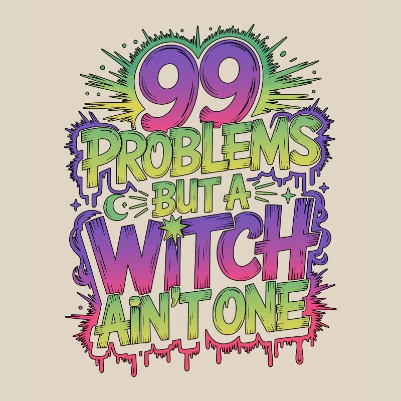 Witchcraft 99 Problems But Sorcery Spellcaster