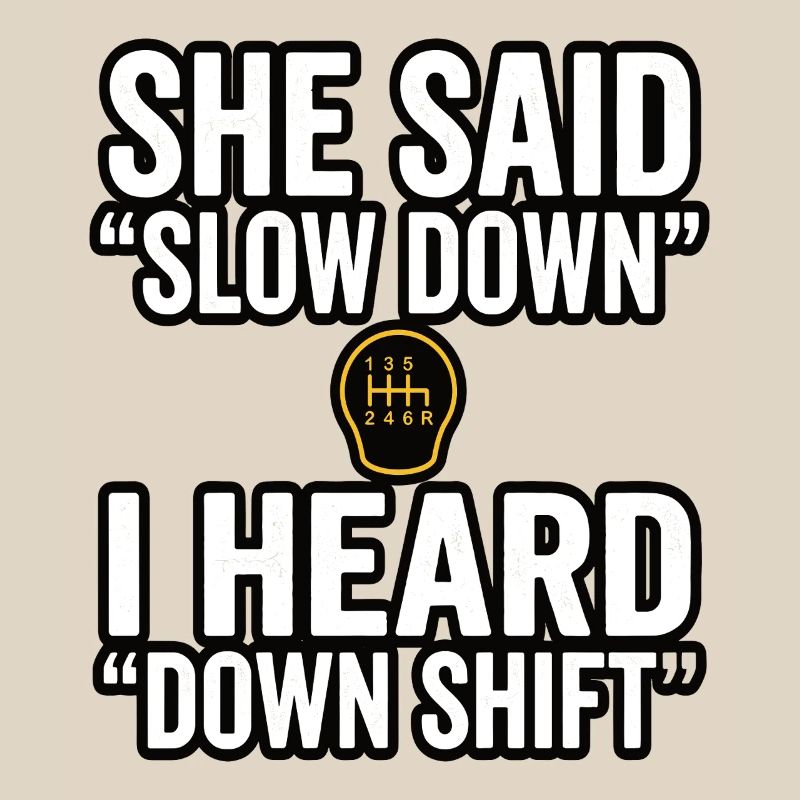 Down Shift Spruch Handschaltung