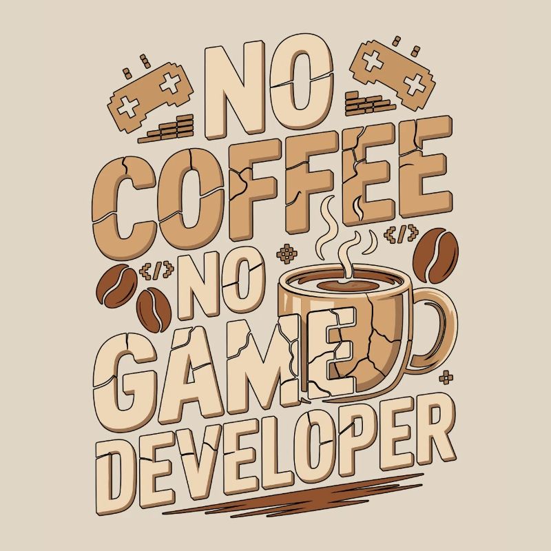 Game Developer No Coffee Game Coder Coffee Lover