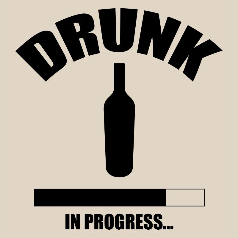 Drunk in progress...