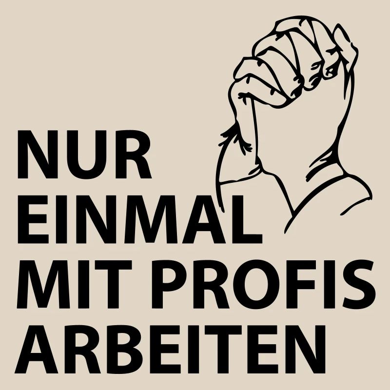 nur einmal mit profis arbeiten