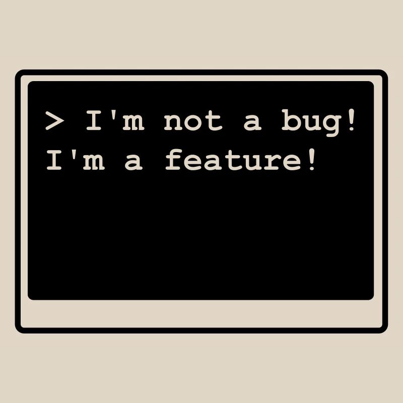 I'm not a bug! I'm a feature! (transparent)