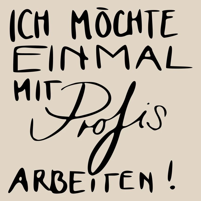 Ich möchte einmal mit Profis arbeiten!