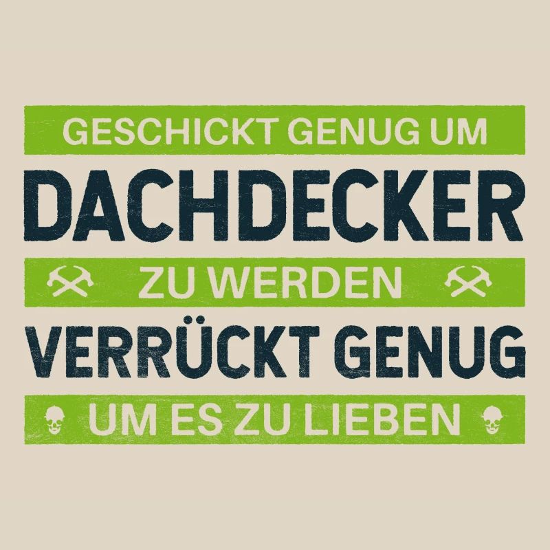 Geschickt & Verrückt – Dachdecker Statement Design