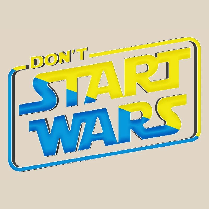 Don't start wars support Ukraine