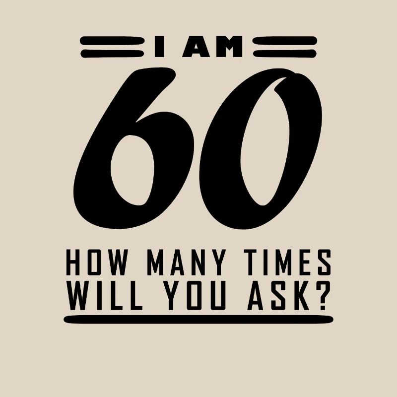 Ich bin 60 – 60. Geburtstag Geschenk