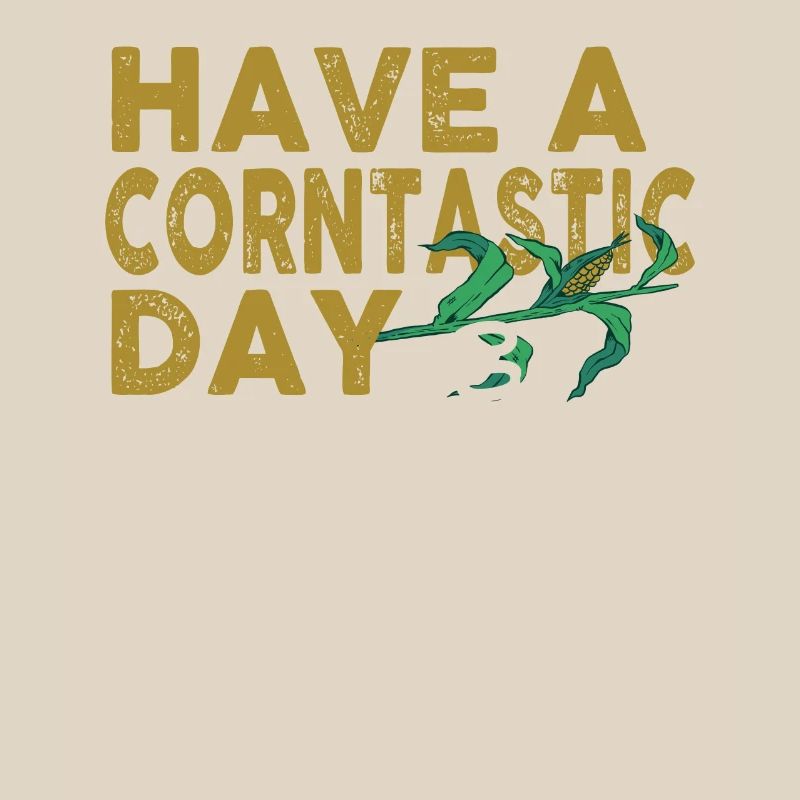 Have a corntastic day