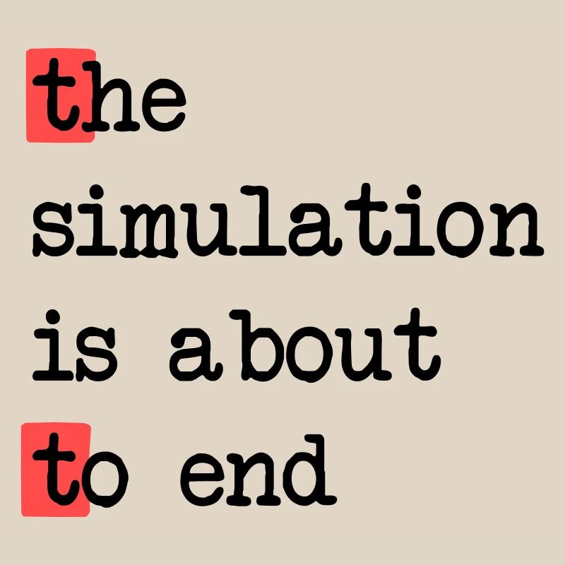 The End of Simulation, Sci-Fi Matrix Humor Shirt