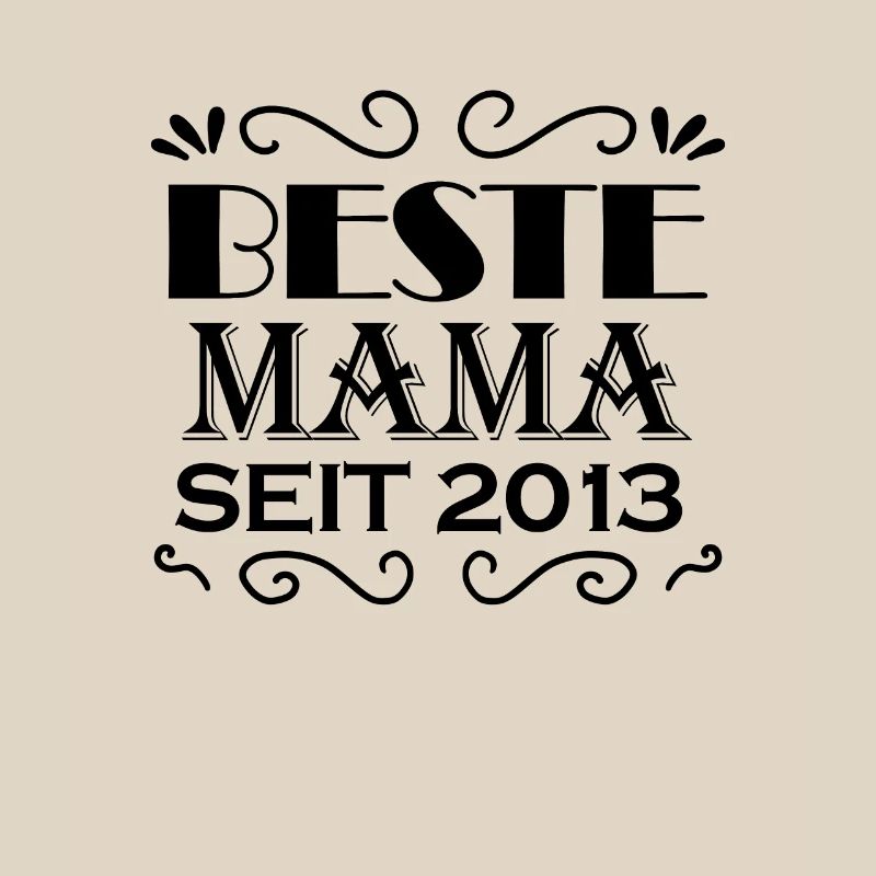 Beste Mama seit 2013