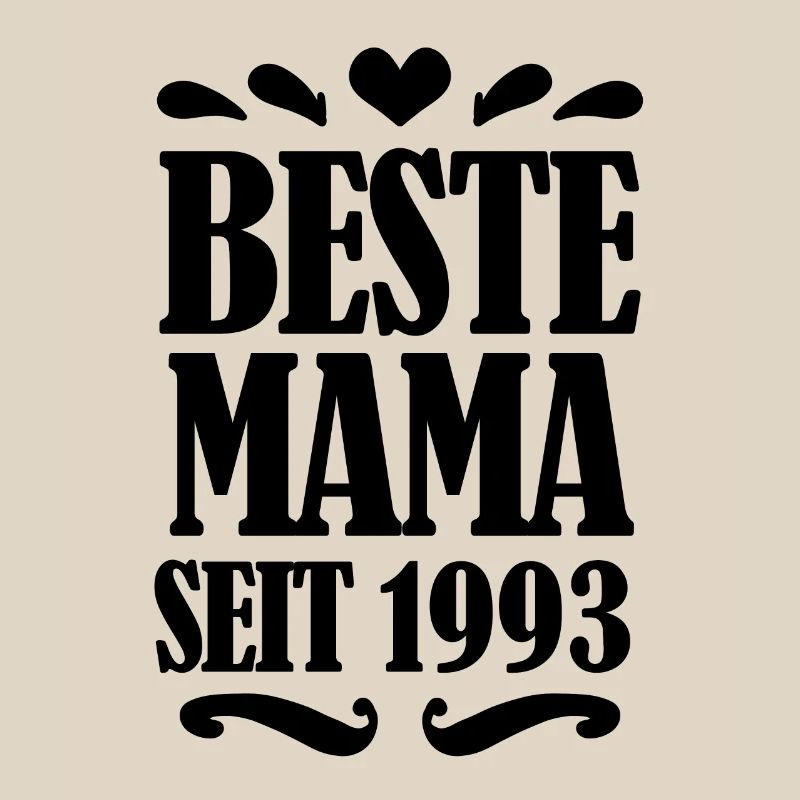 Beste Mama seit 1993