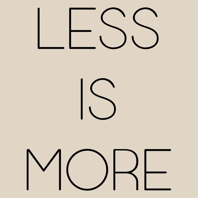 Less is More
