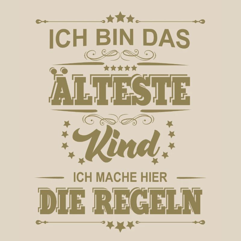 ich bin das älteste Kind ich mache die Regeln
