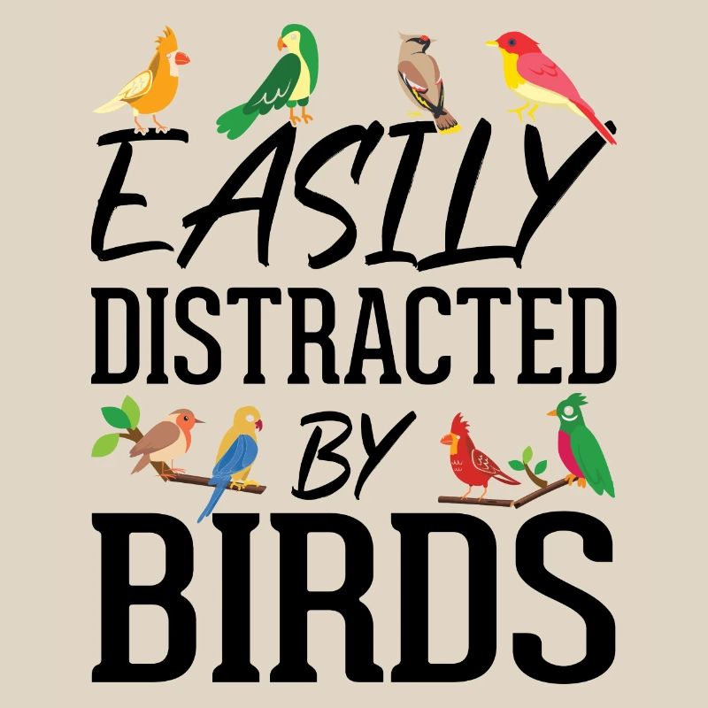 Easily Distracted by Birds
