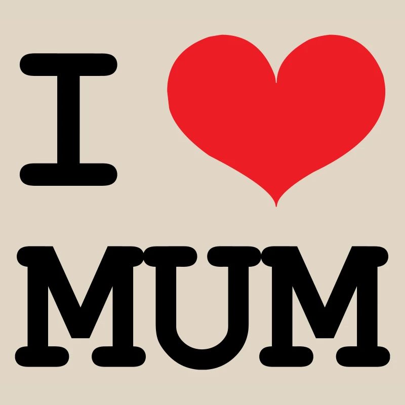 Ich liebe meine Mutter - Muttertag