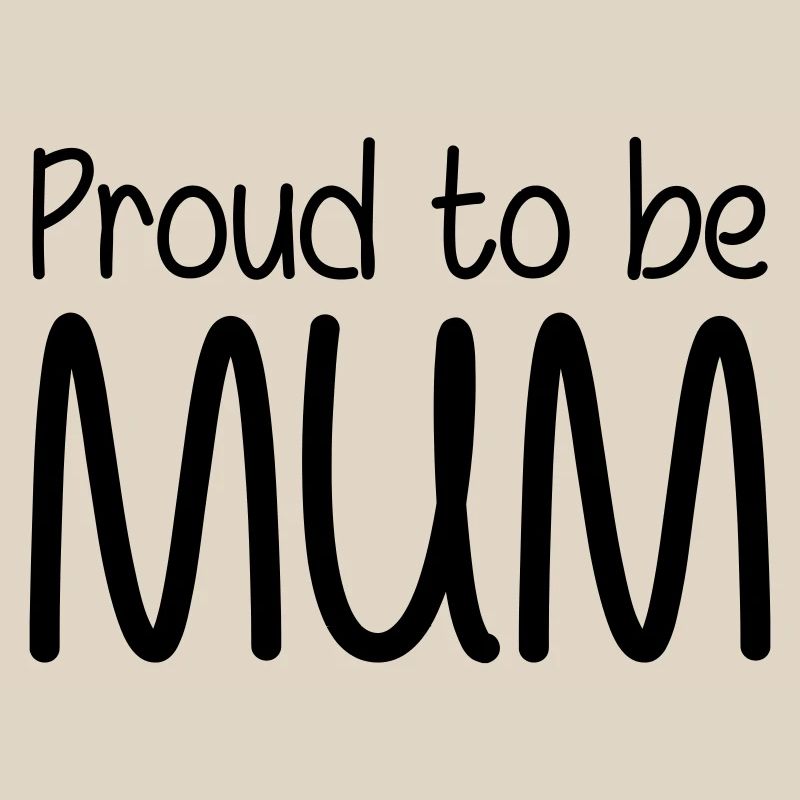 Stolz darauf, Mutter zu sein - Muttertag