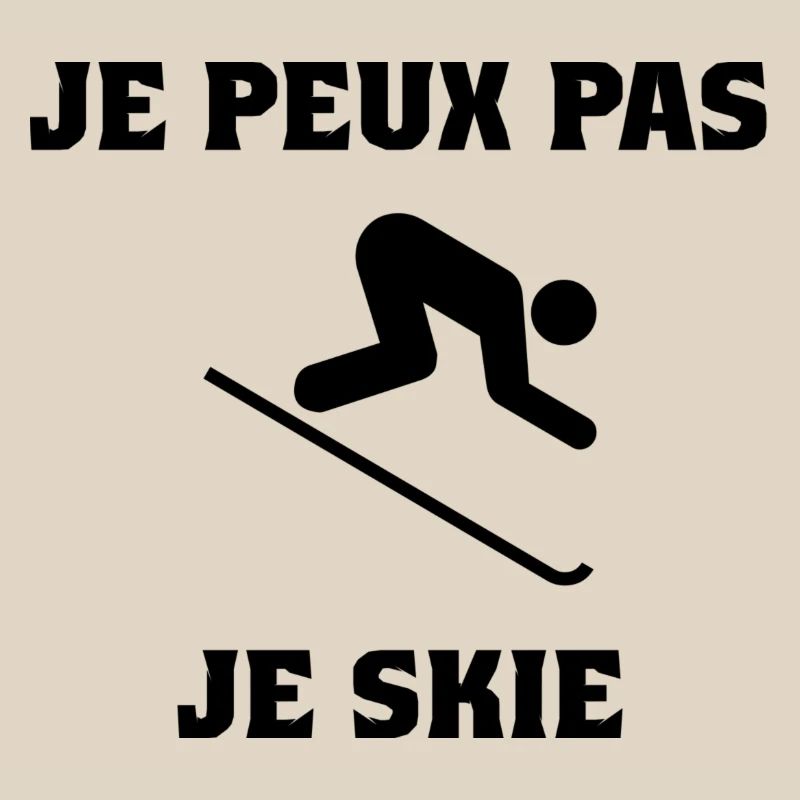 I CAN'T. SKI. MOUNTAIN. RACKET. SNOW
