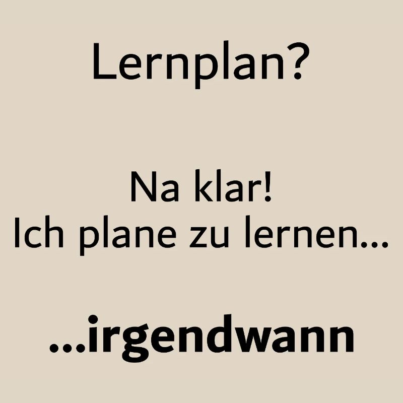 Unispruch "Lernplan?" Student Geschenk, Studenten