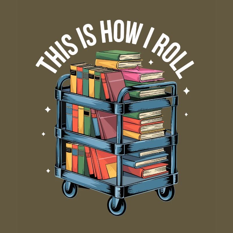 This Is How I Roll Book Cart Library Reading