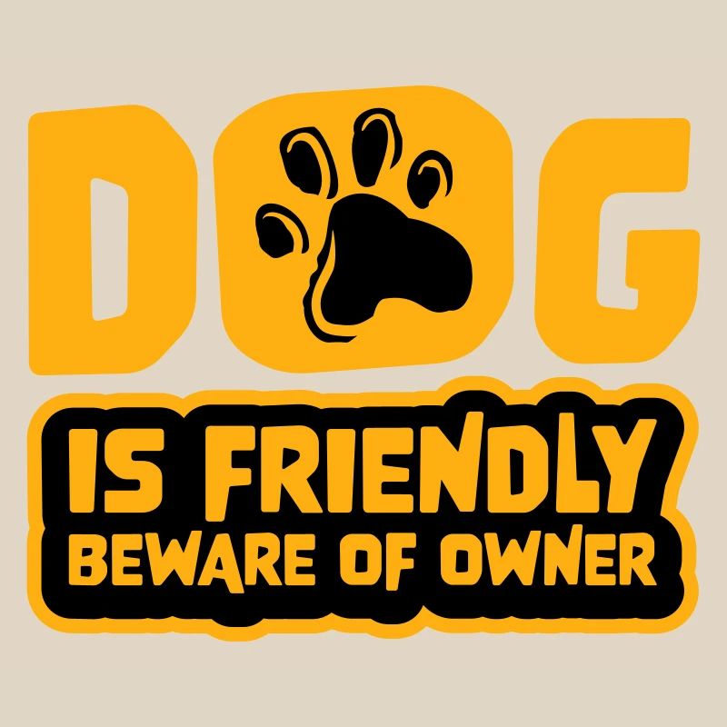 Dog Friendly Beware Owner Warning Humor Protect