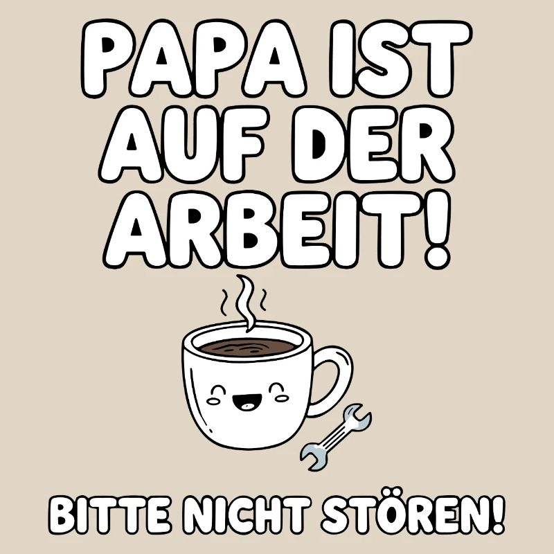 Dad is at work coffee humor