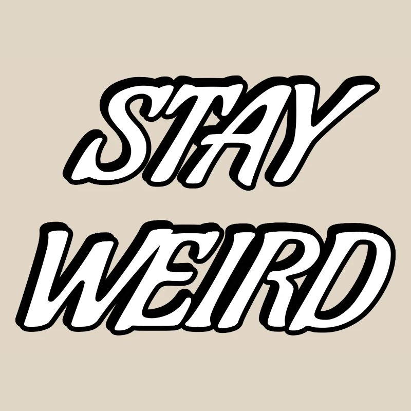 Stay Weird Bold Script