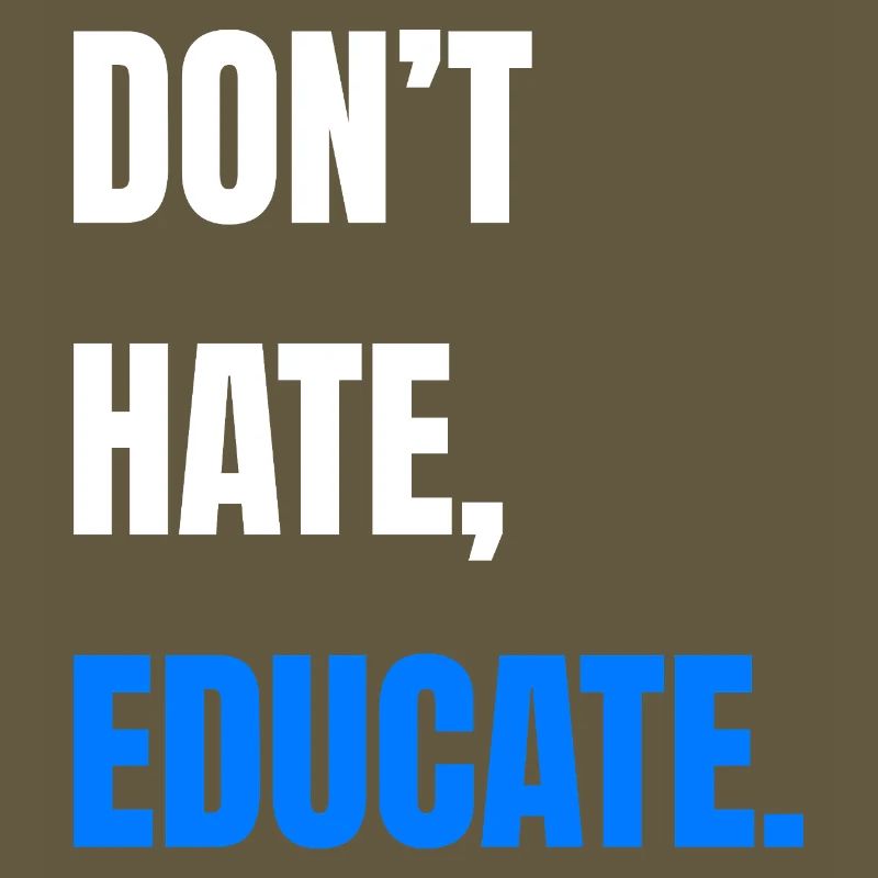 Don't Hate Educate